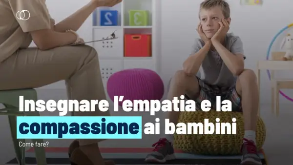 Insegnare l'empatia e la compassione ai bambini: un percorso per comprendere gli altri e costruire relazioni sane.