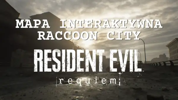 Interaktywna mapa Raccoon City z Resident Evil 3. Ten poradnik pomoże Ci przetrwać w zniszczonym mieście.