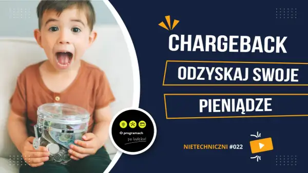 Chłopiec z otwartymi ustami trzyma skarbonkę. Napis: Chargeback - odzyskaj swoje pieniądze. Nietechniczni #022.