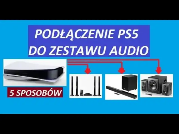 Jak podłączyć głośniki do PS5 i cieszyć się lepszym dźwiękiem