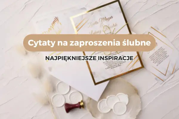 Najpiękniejsze inspiracje na krótkie cytaty ślubne. Eleganckie zaproszenia, pieczęcie lakowe i ozdobne detale tworzą romantyczną atmosferę.