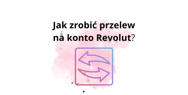 Jak zrobic przelew z Revolut? Ikona dwóch strzałek symbolizuje wymianę.