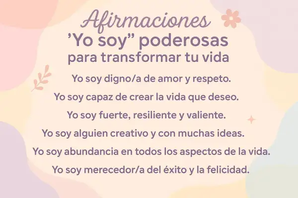 Afirmaciones 'Yo soy' para transformar tu vida: digno/a, capaz, fuerte, creativo/a, abundancia, merecedor/a.