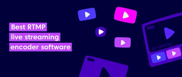Best RTMP live streaming encoder software, with playful play buttons scattered across a dark purple background.