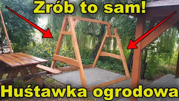 Jak zrobić drewnianą huśtawkę ogrodową - wymiary i praktyczne porady