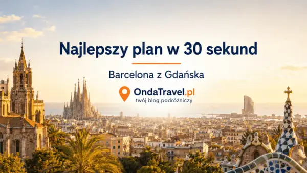 Najlepszy plan na Barcelona w 2 dni z Gdańska. Zobacz, jak zwiedzić miasto w 30 sekund z OndaTravel.pl.