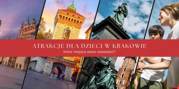 Kraków atrakcje dla dzieci: Sukiennice, Wieża Ratuszowa, pomnik Mickiewicza i uśmiechnięte twarze dzieci.