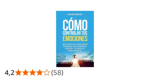 Libros para controlar las emociones: "Cómo controlar tus emociones" de Richard Rokicki, una guía para superar la ansiedad y alcanzar tu potencial.