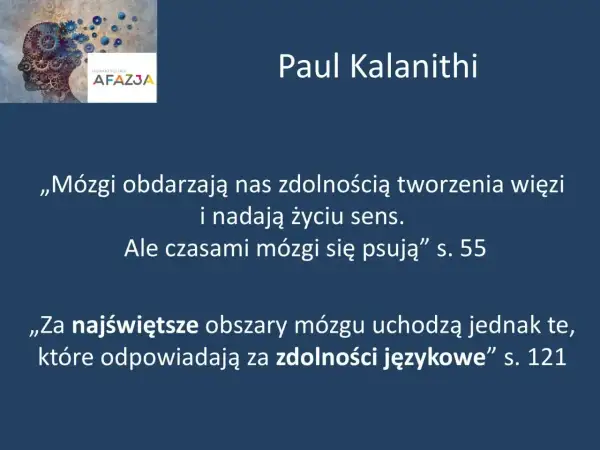 Paul Kalanithi o mózgu i afazji mowy. Cytaty o więziach, sensie życia i zdolnościach językowych.