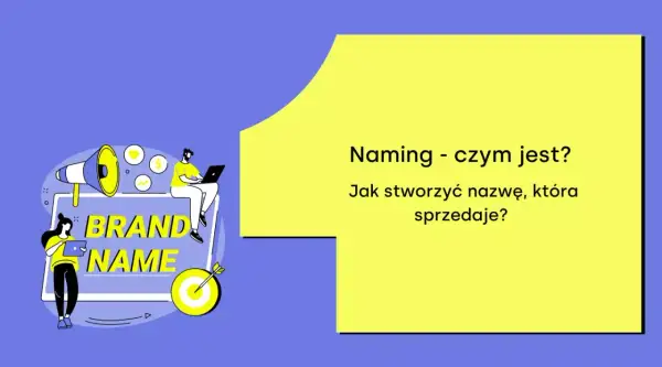 Ilustracja pokazuje proces tworzenia nazwy firmy. Ludzie pracują nad "BRAND NAME", a tekst pyta: "Jak wymyślić nazwę firmy, która sprzedaje?".