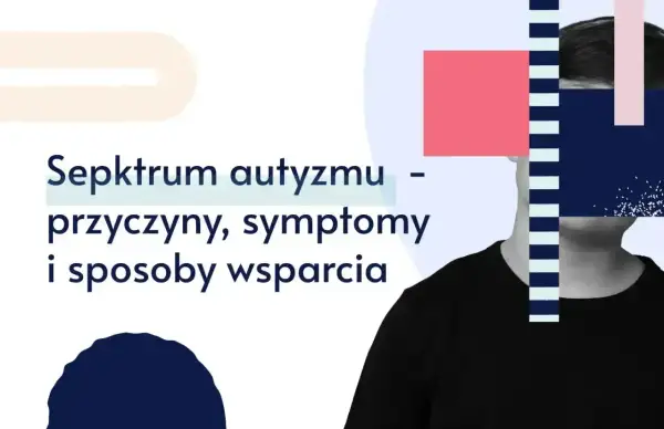 Spektrum autyzmu: przyczyny, symptomy i sposoby wsparcia. Grafika przedstawia sylwetkę osoby, której twarz jest zasłonięta geometrycznymi kształtami.
