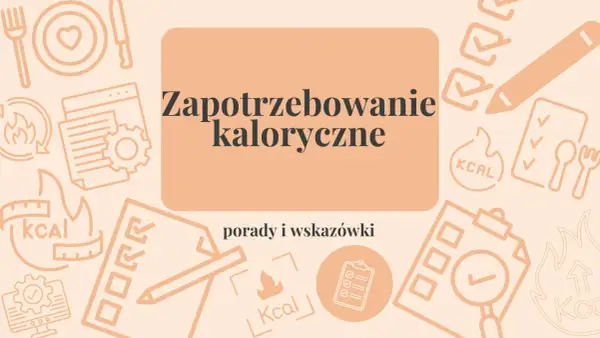 Jak obliczyć zapotrzebowanie kaloryczne? Grafika z ikonami jedzenia, miarki, listy zadań i płomienia.