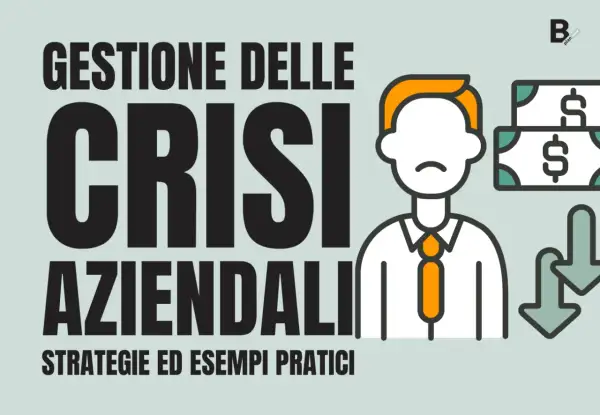 Gestione delle crisi aziendali: un piano per affrontare le difficoltà finanziarie con strategie pratiche.
