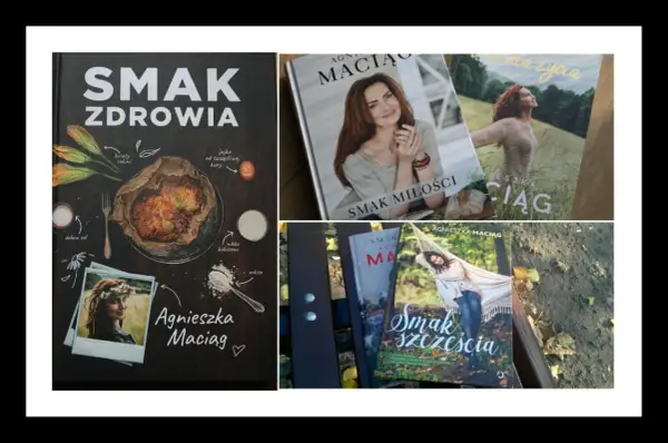 Książki Agnieszki Maciąg: "Smak zdrowia", "Smak miłości", "Smak życia" i "Smak szczęścia".