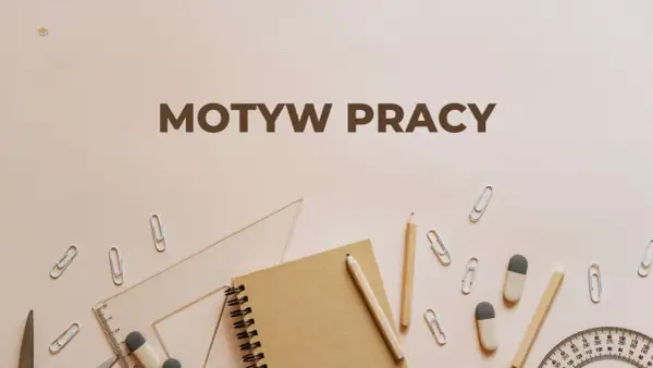 Materiały piśmiennicze i przybory szkolne na jasnym tle, z napisem "MOTYW PRACY".