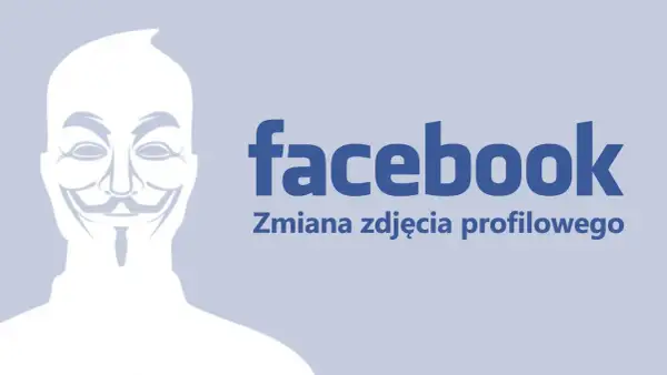 Jak zaktualizować swoje zdjęcie profilowe na Facebooku bez problemów