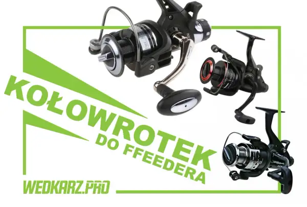 Trzy kołowrotki wędkarskie, idealne do feedera. Wybierz najlepszy kołowrotek do feedera dla siebie.