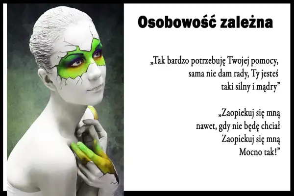 Kobieta z makijażem pękniętej skorupy symbolizuje osobowość zależną w związku. Jej dłonie, pomalowane na zielono, wyrażają potrzebę opieki.
