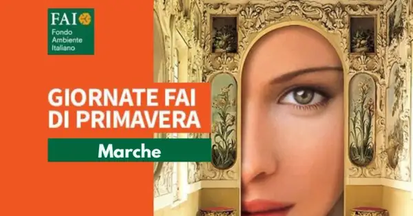 Le Giornate FAI di Primavera nelle Marche, con un occhio che scruta la bellezza dei luoghi.
