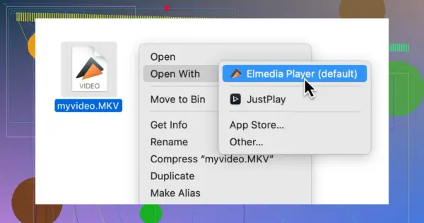 Right-click menu to open myvideo.MKV file with Elmedia Player (default) or JustPlay.
