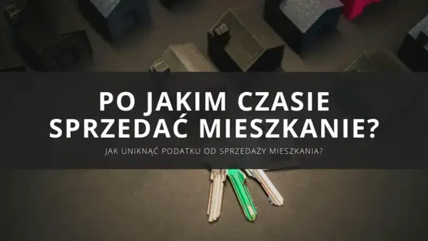 Kiedy można sprzedać mieszkanie ze spadku bez podatku? Klucze do nieruchomości i miniatury domów sugerują temat.