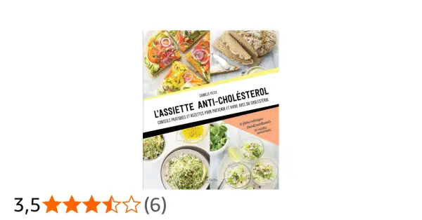 Livre "L'assiette anti-cholestérol" : découvrez quoi manger pour faire baisser le cholestérol avec des conseils et 60 recettes savoureuses.