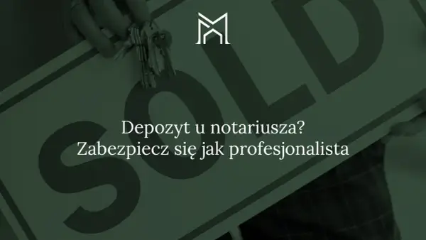 Dłoń trzyma klucze do nowego domu. Napis "SOLD" i tekst "Depozyt u notariusza? Zabezpiecz się jak profesjonalista" sugerują bezpieczne transakcje.