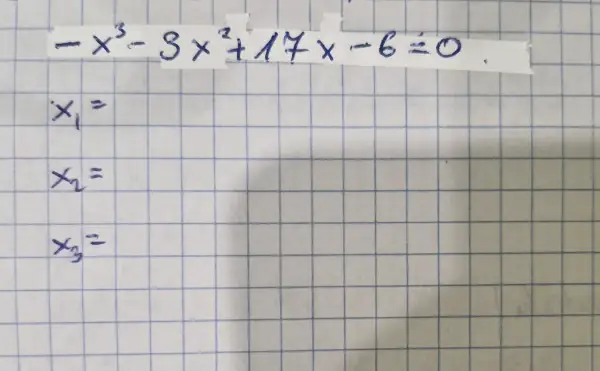Równanie -x³-3x²+17x-6=0. Obliczanie pierwiastków x₁, x₂, x₃, zgodnie z twierdzeniem Bezouta.