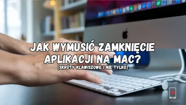 Ręce na klawiaturze Maca, tekst "Jak wymusić zamknięcie aplikacji na Mac?". Poznaj skróty, jak ctrl alt delete na Macu.