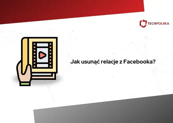 Grafika z ikoną książki i napisem "Jak usunąć relacje z Facebooka?".