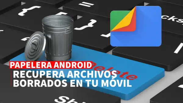 Papelera de mi teléfono: recupera archivos borrados en tu móvil. Icono de Google y papelera sobre un teclado.