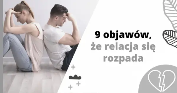 Para siedzi plecami do siebie, smutna, jakby osoba w depresji wycofywała się ze związku. Tekst: "9 objawów, że relacja się rozpada".
