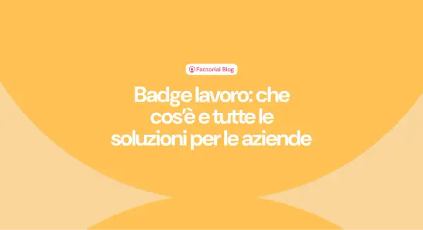 Badge lavoro: cos'è e tutte le soluzioni per le aziende. Scopri come ottimizzare la gestione del personale.