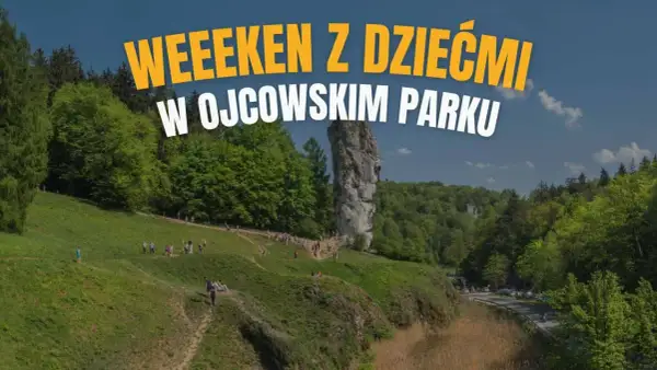 Weekend z dziećmi w Ojcowski Park Narodowy to świetna okazja do podziwiania skalnych formacji i zielonych krajobrazów.