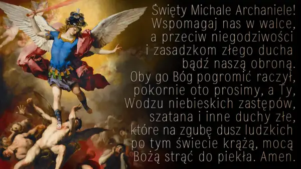 Święty Michale Archaniele, walcząc z demonami, strąć szatana do piekła. Modlitwa do Michała Archanioła.