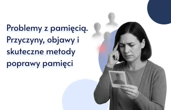 Kobieta zamyślona, trzymająca zdjęcie, zmaga się z problemami z pamięcią. Tytuł informuje o przyczynach, objawach i metodach poprawy pamięci.