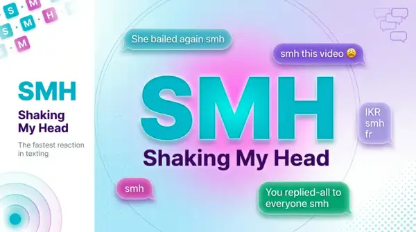 SMH (Shaking My Head) es la reacción más rápida al escribir. "IKR smh fr" significa "I know, right? Shaking my head, for real".