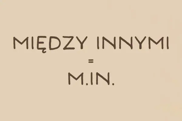 Między innymi, czyli skrót M.IN. na beżowym tle.