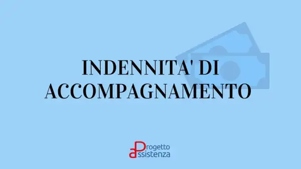 Indennità di accompagnamento: un aiuto concreto per chi ne ha bisogno. Il logo "Progetto Assistenza" in basso.