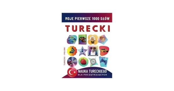 Okładka książki "Moje pierwsze 1000 słów - Turecki". Nauka tureckiego dla początkujących z ilustracjami: Ziemia, małpa, Einstein, dziewczynka, motyl, gwiazda, pies, taksówka, gitara, truskawka, zegar, pad do gry.