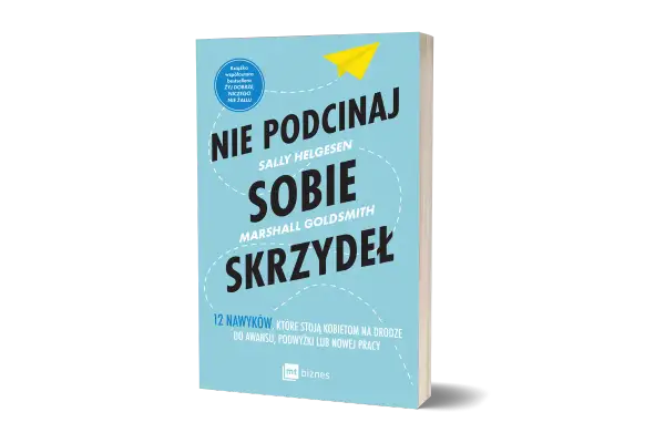 Książka "Nie podcinaj sobie skrzydeł" to inspiracja dla kobiet, które chcą rozwijać swoją kobiecość i osiągać sukcesy zawodowe.