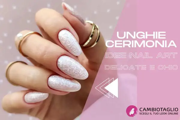 Unghie per cerimonie: idee nail art delicate e chic. Mani eleganti con unghie perlate e decorazioni floreali, perfette per ogni evento speciale.