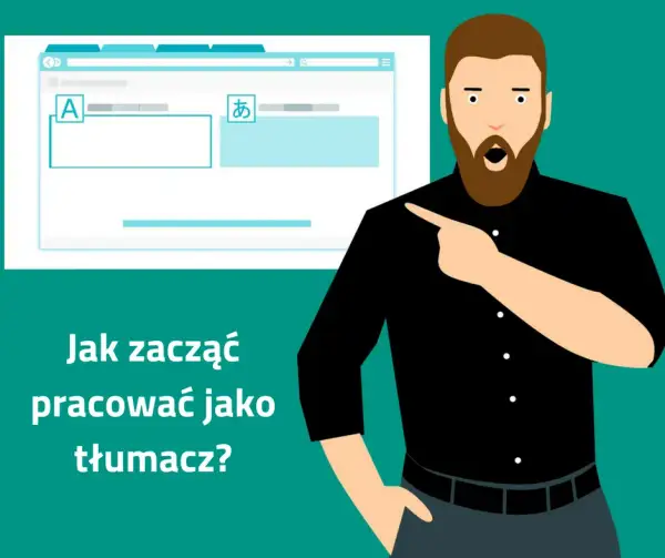 Tłumacz zwykły: Jak zacząć, ile zarobisz? Kompletny poradnik