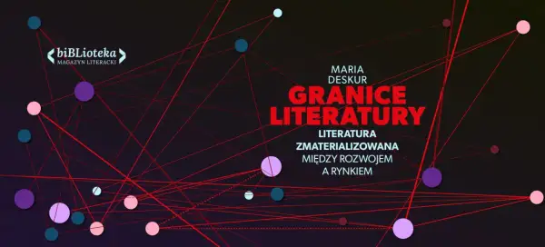 Grafika z "Biblioteka Magazyn Literacki" i tytułem "Granice Literatury". Sieć połączeń między kolorowymi kropkami symbolizuje motyw cywilizacji w literaturze.