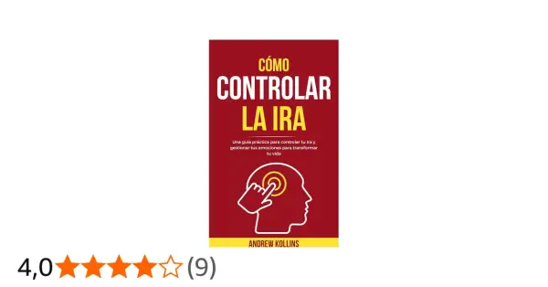 Libro "Cómo controlar la ira", una guía práctica para gestionar emociones y transformar tu vida. Incluye calificación de 4 estrellas.