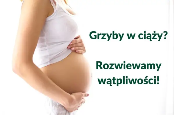 Brzuch kobiety w ciąży. Czy w ciąży można jeść grzyby? Rozwiewamy wątpliwości!