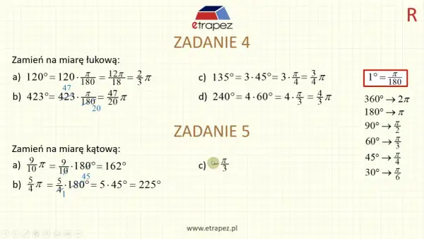 Zadanie 4 pokazuje zamianę stopni na radian, np. 120° = 2/3 π radian. Zadanie 5 to odwrotna zamiana.