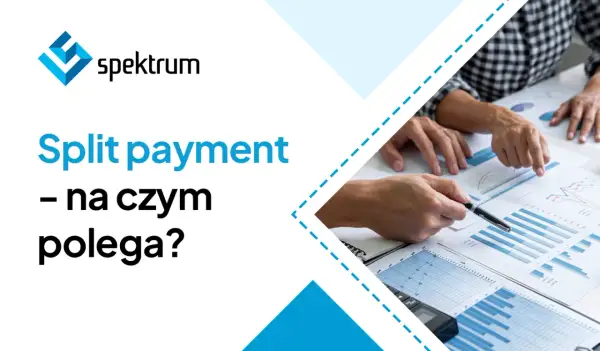 Logo "spektrum" i tekst "Split payment – na czym polega?". Dwie osoby analizują wykresy, jedna wskazuje piórem na dokument.