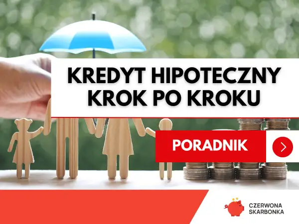 Drewniane figurki rodziny pod parasolem, stosy monet i napis "Kredyt hipoteczny krok po kroku".