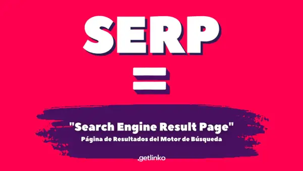 SERP es la "Página de Resultados del Motor de Búsqueda".